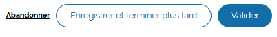 Bouton enregistrer et terminer plus tard.png